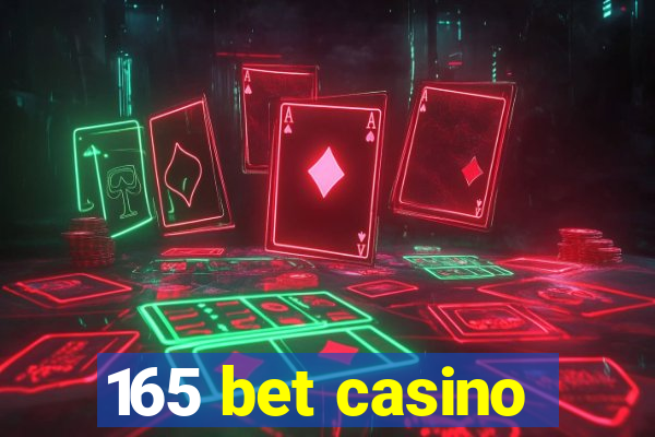 165 bet casino